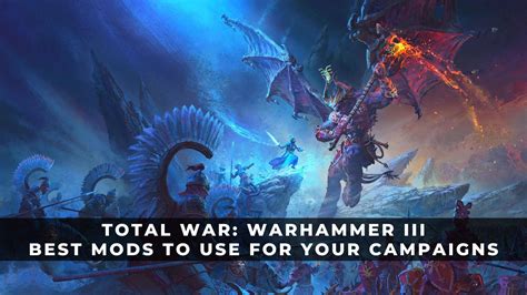 The Best Total War: Warhammer 3 Mods.